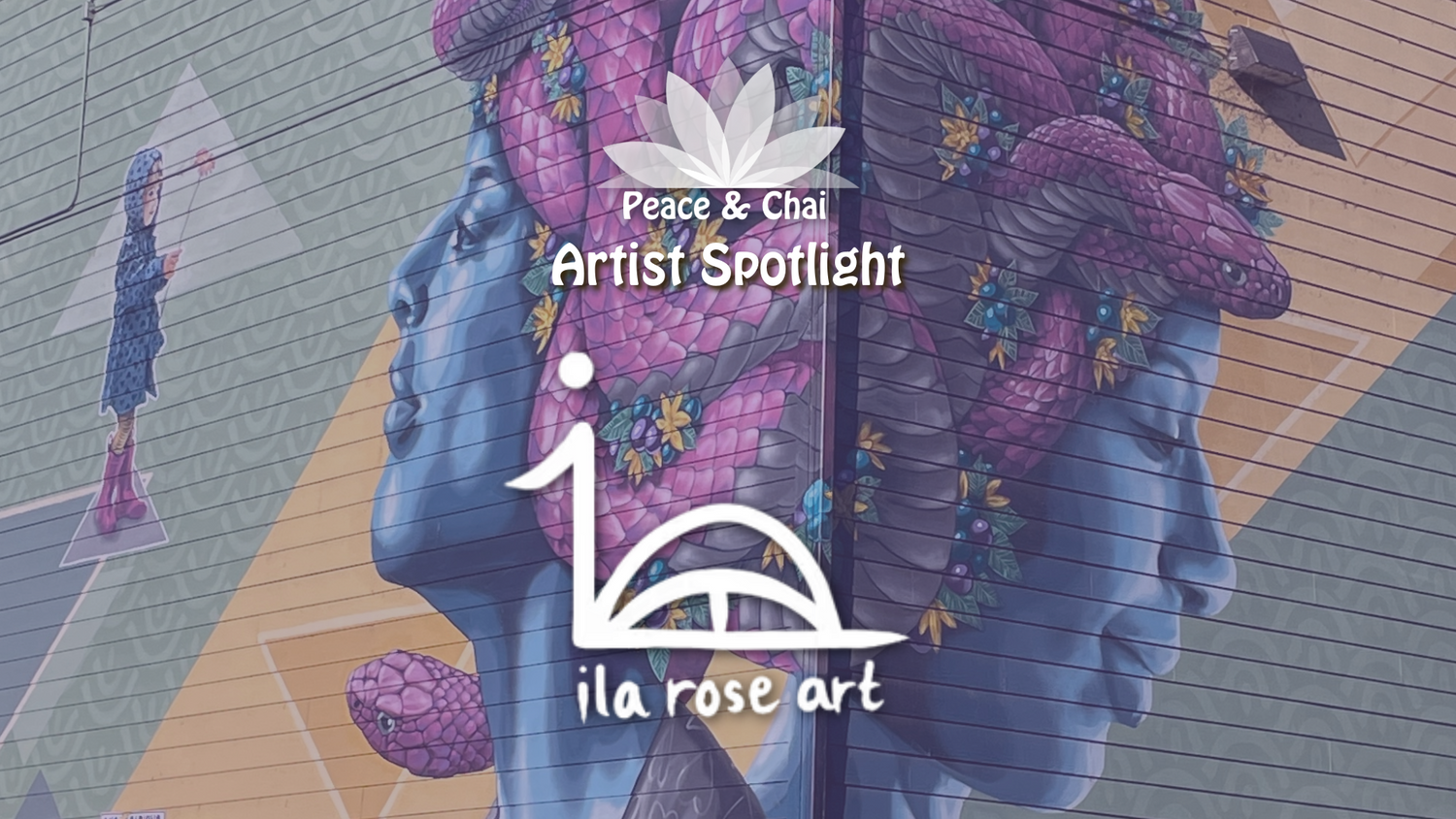 Blue Lotus Chai Peace & Chai Ila Rose Art Spotlight Feature
